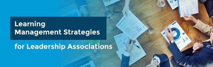 Learning Management Strategies for Leadership Associations